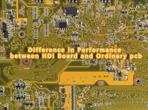 HDI ボードと通常の PCB のパフォーマンスの違いは何ですか?